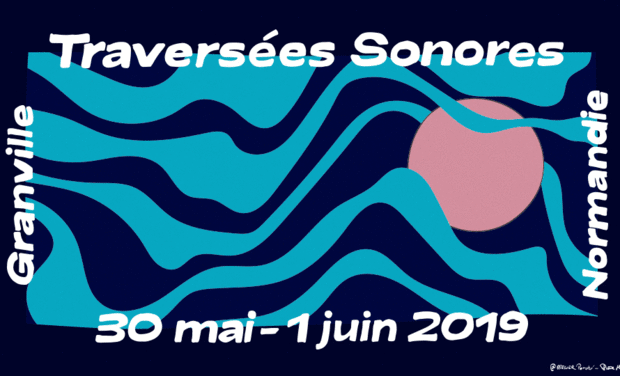 Project visual Traversées Sonores Festival 2019