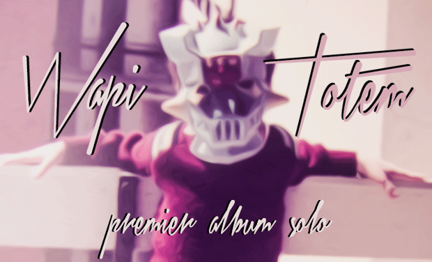 Visuel du projet Totem, 1er album solo de Wapi